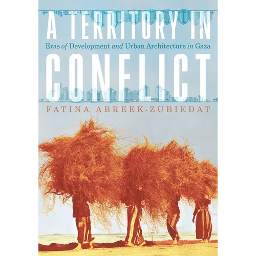 A Territory in Conflict: Eras of Development and Urban Architecture in Gaza