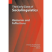 The Early Days of Sociolinguistics: Memories and Reflections