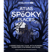 Lonely Planet Kids Atlas of Spooky Places: Explore Strange & Unusual Places Haunted Hotels, Unsolved Mysteries & Eerie Events Awesome Visuals & Illust