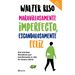 Maravillosamente Imperfecto, Escandalosamente Feliz / Wonderfully Imperfect, Outrageously Happy