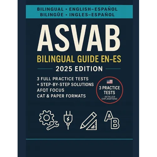 ASVAB Bilingual Guide EN-ES: 2025 Edition - English-Spanish Practice Tests with Step-by-Step Solutions
