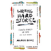 Writing Hard Stories: Celebrated Memoirists Who Shaped Art from Trauma