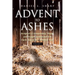 Advent to Ashes: Scripture, Commentary, Music, and Prayer Devotional For Each Day of the Christian Year