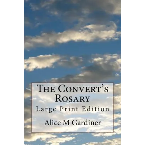 The Convert's Rosary: Large Print Edition