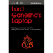 Lord Ganesha's Laptop: Building a Radically Adaptive IT Organization in India: An Expat's Story