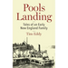 Pools Landing: Tales of an Early New England Family