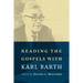 Reading the Gospels with Karl Barth
