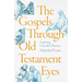 The Gospels Through Old Testament Eyes: Exploring Extended Allusions