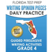 FLORIDA TEST PREP Writing Opinion Pieces Daily Practice Grade 4: Guided Persuasive Writing Activities