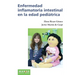 Enfermedad inflamatoria intestinal en la edad pediátrica