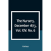 The Nursery, December 1873, Vol. XIV. No. 6