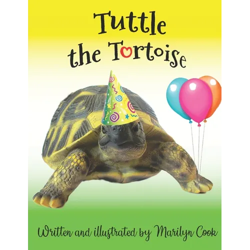 Tuttle the Tortoise: A beautifully illustrated picture book introducing children to the world of colour and rhyme as Tuttle walks through t