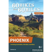60 Hikes Within 60 Miles: Phoenix: Including Scottsdale, Glendale, and Mesa