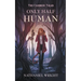 Only Half Human