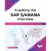 Cracking the SAP S/4hana Interview: Get Your Dream Job Today with Intelligent Responses to the Employer
