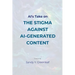 AI's Take on the Stigma Against AI-Generated Content