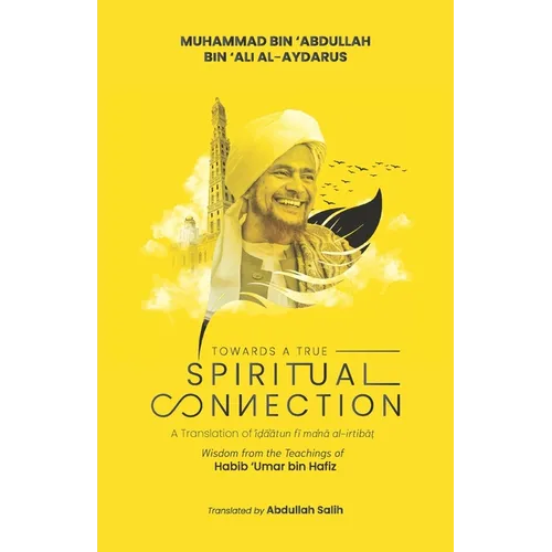 Towards a True Spiritual Connection: Wisdom from the Teachings of Habib 'Umar bin Hafiz
