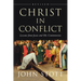 Christ in Conflict: Lessons from Jesus and His Controversies