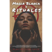 Magia Blanca y Rituales: Una guía completa de los secretos y técnicas de las brujas y nigromantes para atraer Amor Prosperidad Dinero y la Salu