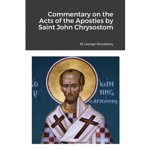 Commentary on the Acts of the Apostles by Saint John Chrysostom