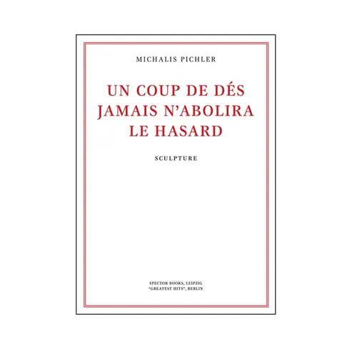 Michalis Pichler: Un Coup de Dés Jamais n'Abolira Le Hasard: Sculpture