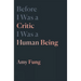 Before I Was a Critic I Was a Human Being: Volume 7