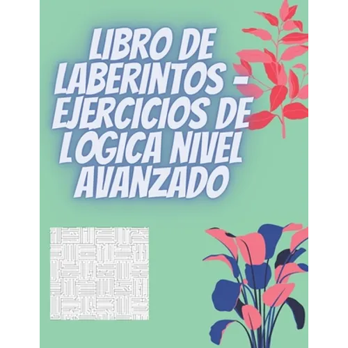 Libro de laberintos - Ejercicios de lógica nivel avanzado