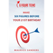 6 Figure Teens: How To Make Six Figures Before Your 21st Birthday