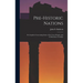 Pre-historic Nations; or, Inquiries Concerning Some of the Great Peoples and Civilizations of Antiqu