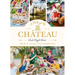 A Taste of the Château: Celebrate Christmas the Chateau Way with Over 100 Recipes, Crafts and Garden Projects!