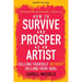 How to Survive and Prosper as an Artist: Selling Yourself Without Selling Your Soul (Seventh Edition)