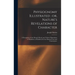 Physiognomy Illustrated; or, Nature's Revelations of Character: A Description of the Mental, Moral, and Volitive Dispositions of Mankind, as Manifeste