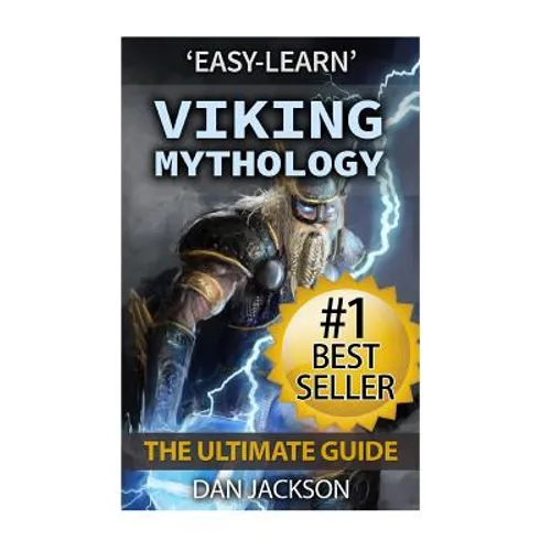 Viking Mythology: The Ultimate Guide: Thor, Odin, Loki, Norse Mythology, Viking History