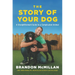 The Story of Your Dog: A Straightforward Guide to a Complicated Animal