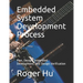 Embedded System Development Process: Plan, Design, Integrated Development, and Design Verification