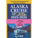 Alaska Cruise 2025/2026: Your Step-by-Step Guide From Visa Prep To Glacier Bay Adventures