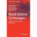 Wood Additive Technologies: Application of Active Design Optioneering