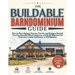 The Buildable Barndominium Guide: How to Plan, Budget, Finance, Permit, and Design a Barndo You Can Actually Afford, Approve, and Build - Without Cost