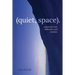 (quiet, space).: a place for rest, reflection, and creation.