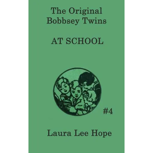 The Bobbsey Twins at School: A Classic School Adventure with the Bobbsey Twins