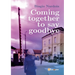Coming together to say goodbye