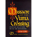 Massacre at the Yuma Crossing: Spanish Relations with the Quechans, 1779-1782