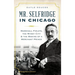 Mr. Selfridge in Chicago: Marshall Field's, the Windy City & the Making of a Merchant Prince