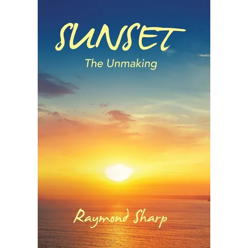 Sunset: The Unmaking