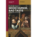 Good Humor, Bad Taste: A Sociology of the Joke