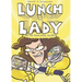 Lunch Lady and the Schoolwide Scuffle