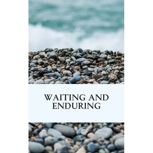 Waiting and Enduring