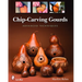 Chip-Carving Gourds: Advanced Techniques
