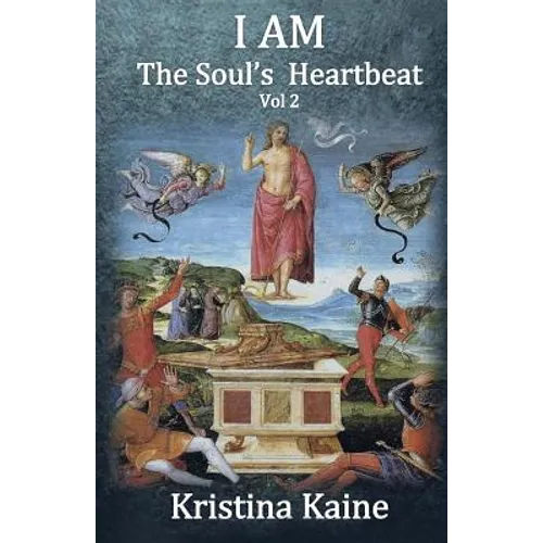 I Am the Soul's Heartbeat Volume 2: The Seven Christian Initiations in the Gospel of St John