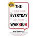 The Everyday Warrior: A No-Hack, Practical Approach to Life
